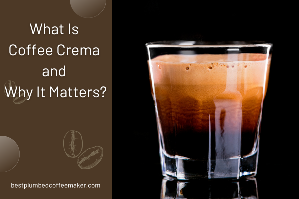 What Is Coffee Crema